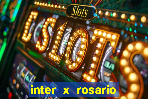 inter x rosario central onde assistir